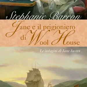 Jane e il prigioniero di Wool House. Le indagini di Jane Austen Nuovo Arrivo