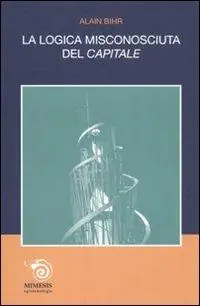 La logica misconosciuta del «Capitale» Bestseller