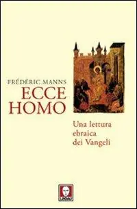 Offerta Ecce homo. Una lettura ebraica dei Vangeli