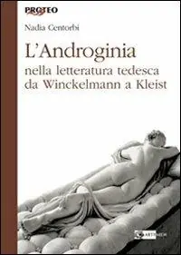 L‘androginia nella letteratura tedesca da Winckelmann a Kleist A Buon Prezzo