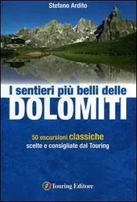 Promo Stagionale I sentieri più belli delle Dolomiti. Ediz. illustrata