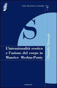 L‘intenzionalità erotica e l‘azione del corpo in Maurice Merleau-Ponty Offerta Speciale