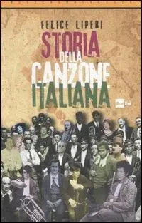 La canzone italiana. Storia, storie, protagonisti Ultimissimo Modello