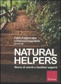 Natural helpers. Storie di utenti e familiari esperti Promozione Esclusiva