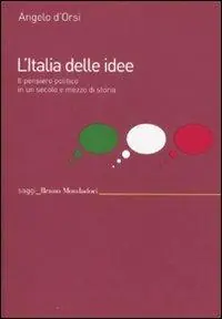 L‘Italia delle idee. Il pensiero politico in un secolo e mezzo di storia Promo Stagionale