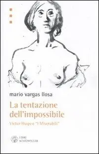 Sconto La tentazione dell‘impossibile. Victor Hugo e i «I Miserabili»