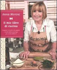 Il mio libro di cucina. I segreti, i trucchi e le migliori ricette della casalinga più amata della tv Promozione