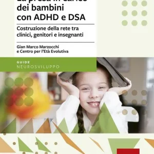 Novità La presa in carico dei bambini con ADHD e DSA. Costruzione della rete tra clinici, genitori e insegnanti