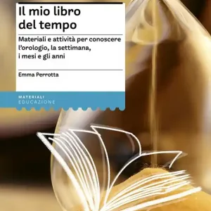 Popolare Il mio libro del tempo. Materiali e attività per conoscere l‘orologio, la settimana, i mesi e gli anni
