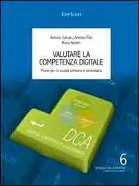 Promozione Esclusiva Valutare la competenza digitale. Prove per la scuola primaria e secondaria