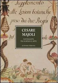 Cesare Majoli. Naturalista tra scienza e arte A Buon Prezzo