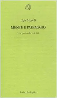 Professionale Mente e paesaggio. Una teoria della vivibilità