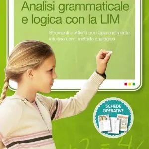 Soddisfatti O Rimborsati Analisi grammaticale e logica con la LIM. Strumenti e attività per l‘apprendimento intuitivo con il metodo analogico. CD-ROM. Con libro