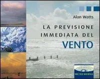 Offerta Limitata La previsione immediata del vento. Ediz. illustrata