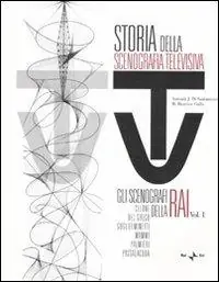 Reso Gratuito Storia della scenografia televisiva. Ediz. illustrata. Vol. 1 Gli scenografi della Rai Celone, Del Greco, Guglielminetti, Mammì, Palmieri, Passalacqua