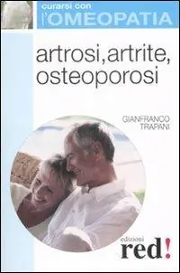 Artrosi, artrite, osteoporosi Ultime Pezzi