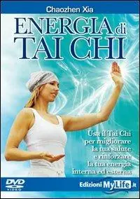 Saldi Energia di tai chi. Usa il tai chi per migliorare la tua salute e rinforzare la tua energia interna ed esterna. DVD