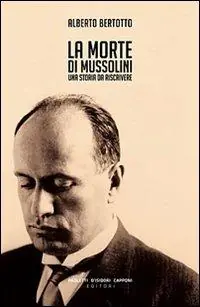 La morte di Mussolini. Una storia da riscrivere Ultima Occasione