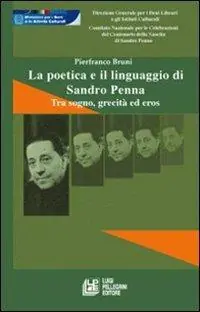 La poetica e il linguaggio di Sandro Penna. Tra sogno, grecità ed eros Prezzo Di Fabbrica