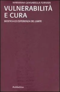 Non Perdere Vulnerabilità e cura. Bioetica ed esperienza del limite