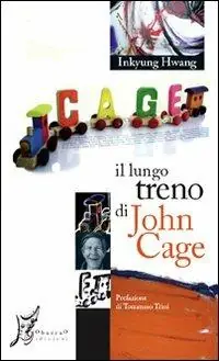 Il lungo treno di John Cage. Ediz. illustrata Miglior Prezzo
