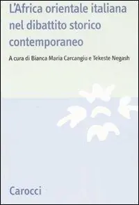 L‘ Africa orientale italiana nel dibattito storico contemporaneo Soddisfatti O Rimborsati