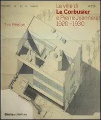 Scelto Dai Clienti Le ville di Le Corbusier e Pierre Jeanneret (1920-1930). Ediz. illustrata