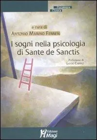 Offerta Limitata I sogni nella psicologia di Sante de Sanctis