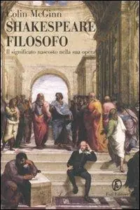 Shakespeare filosofo. Il significato nascosto nella sua opera Subito Disponibile