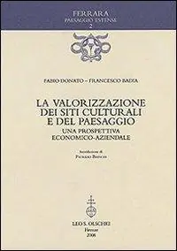 Quantità Limitata La valorizzazione dei siti culturali e del paesaggio. Una prospettiva economico-aziendale