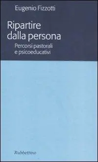 Ripartire dalla persona. percorsi pastorali e psicoeducativi Occasione Imperdibile