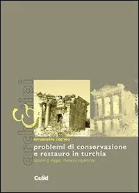 Direttamente Dal Produttore Problemi di conservazione e restauro in Turchia. Appunti di viaggio, riflessioni, esperienze