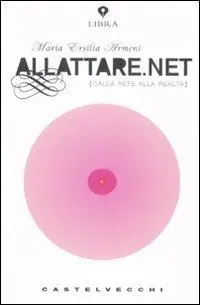 Di Tendenza Allattare.net. Dalla rete alla realtà