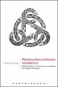 Offerta Speciale Nazionalsocialismo esoterico. Studi iniziatici e misticismo messianico nel regime hitleriano