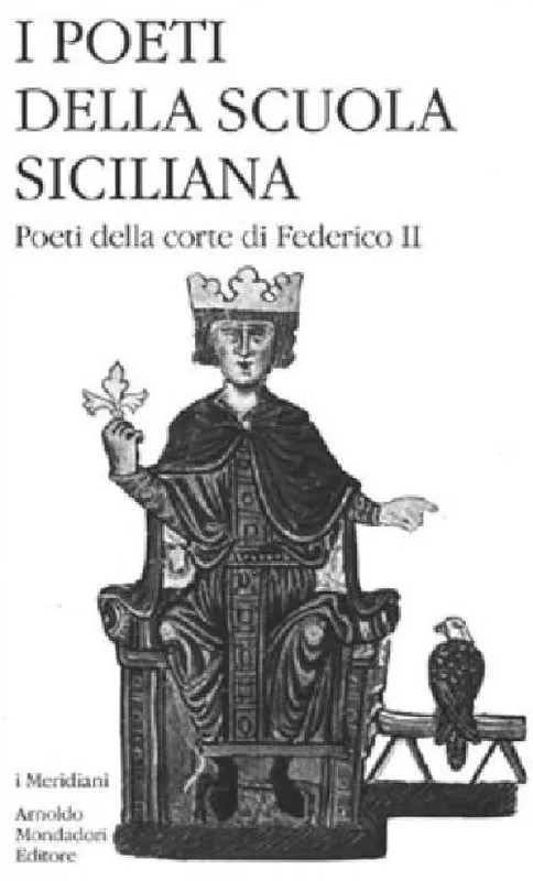 I poeti della Scuola siciliana. Vol. 2 Poeti della corte di Federico II. Ultima Occasione