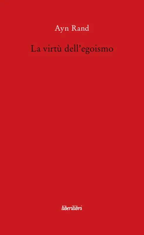 Solo Oggi La virtù dell‘egoismo. Un concetto nuovo di egoismo