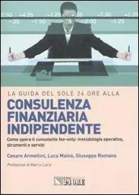 Novità La guida del Sole 24 Ore alla consulenza finanziaria indipendente