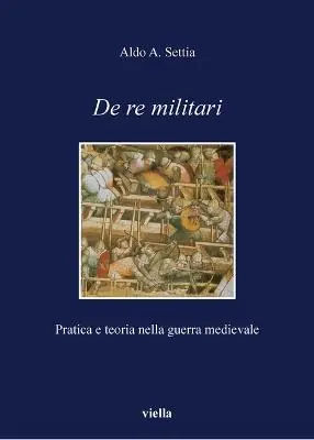 Popolare De re militari. Pratica e teoria nella guerra medievale