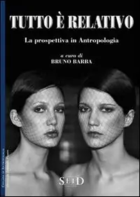 Offerta Speciale Tutto è relativo. La prospettiva in antropologia