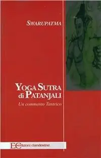 Yoga sutra di Patanjali. Un commento tantrico Compra Online