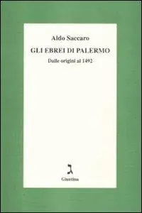 Gli ebrei di Palermo. Dalle origini al 1492 Offerta Limitata