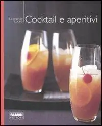 Bestseller Cocktail e aperitivi. Ediz. illustrata