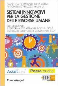 Sistemi innovativi per la gestione delle risorse umane. Due strumenti il performance appraisal system-Pas e il sistema di sviluppo delle competenze-Ssc Più Venduto