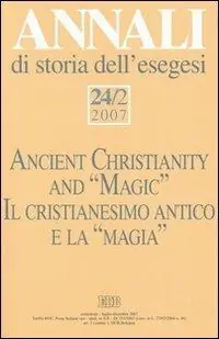 Annali di storia dell‘esegesi (2007). Vol. 24/2 Il cristianesimo antico e la «magia» Prezzo Scontato