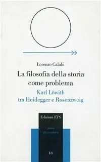 Bestseller La filosofia della storia come problema. Karl Löwith tra Heidegger e Rosenzweig