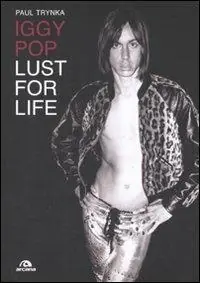 Novità Iggy Pop. Lust for life