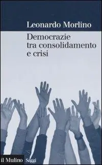 Democrazie tra consolidamento e crisi. Partiti, gruppi e cittadini nel Sud Europa Non Perdere