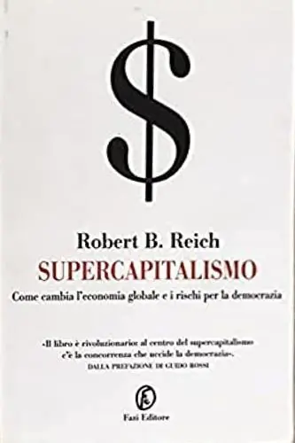 Supercapitalismo. Come cambia l‘economia globale e i rischi per la democrazia Pagamento Sicuro