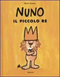 Nuno il piccolo re. Ediz. illustrata Acquista Ora