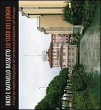 Economico Lo stato dei luoghi. Per un inventario fotografico del patrimonio industriale nel veronese. Ediz. illustrata